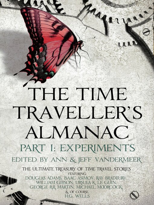 Title details for The Time Traveller's Almanac Part I--Experiments by Ann VanderMeer - Available